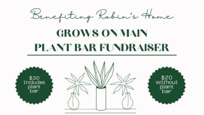 Grows on Main - Supporting Robin's Home